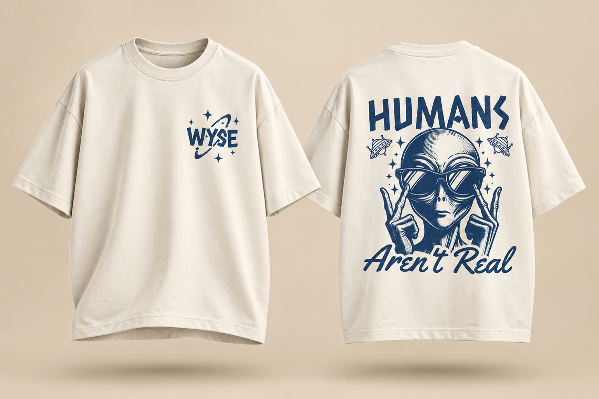 Humans Aren't Real - WYSE Oversized Tee