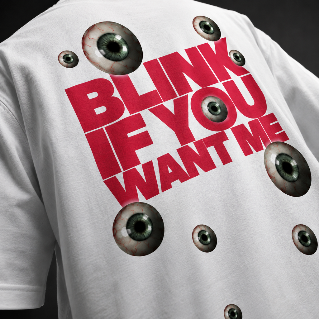 Blink If You Want Me Oversized Tee