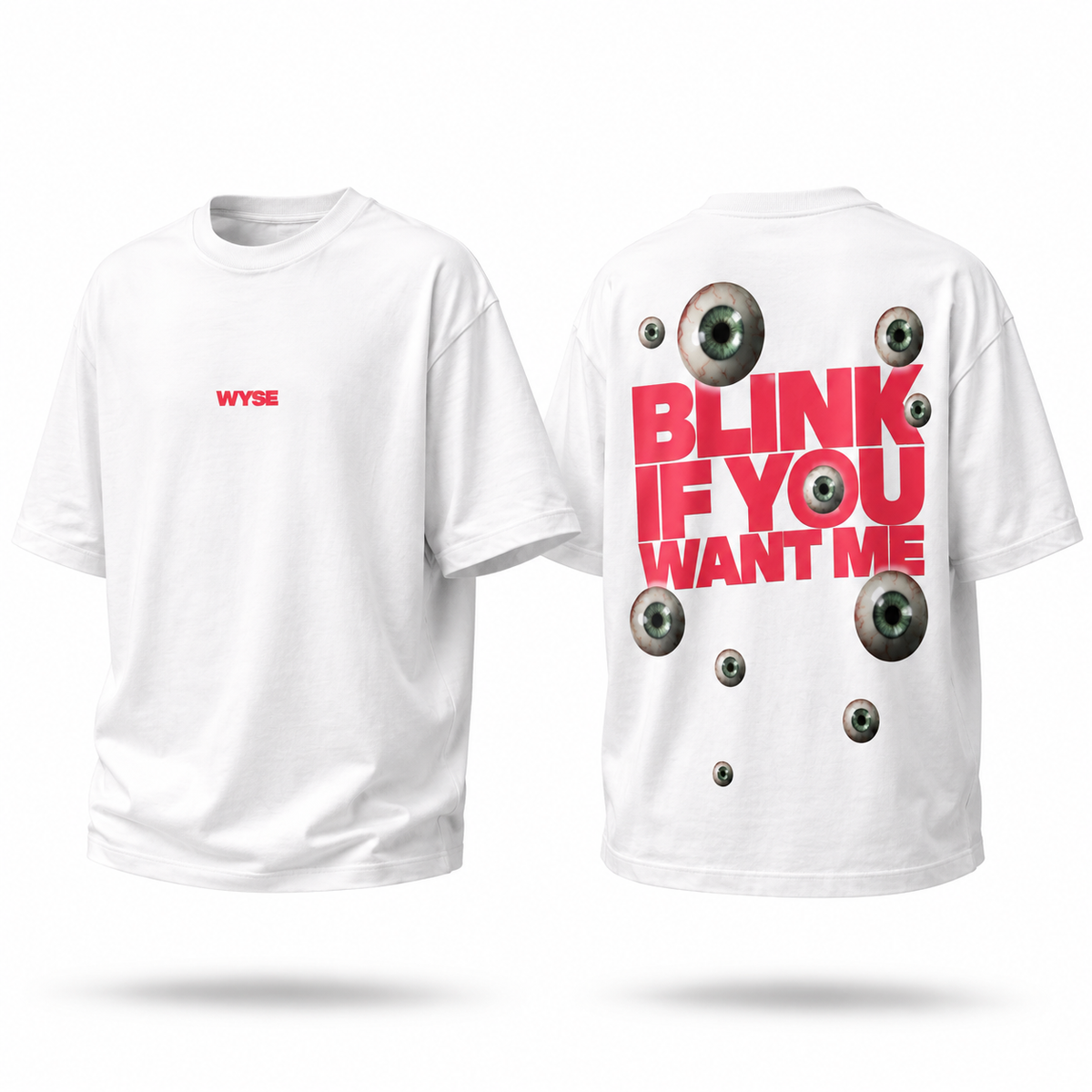 Blink If You Want Me - WYSE Oversized Tee